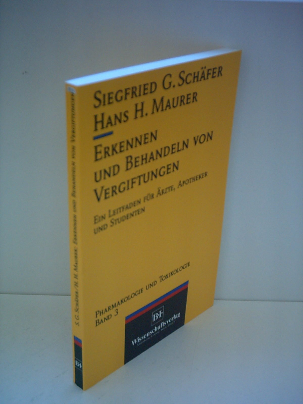 Erkennen und Behandeln von Vergiftungen: Ein Leitfaden für Ärzte, Apotheker und Studenten (Pharmakologie und Toxikologie) Business & Technology