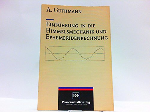Einführung in die Himmelsmechanik und Ephemeridenrechung Mathematics