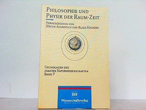 Philosophie und Physik der Raum-Zeit (Grundlagen der exakten Naturwissenschaften) Business & Technology