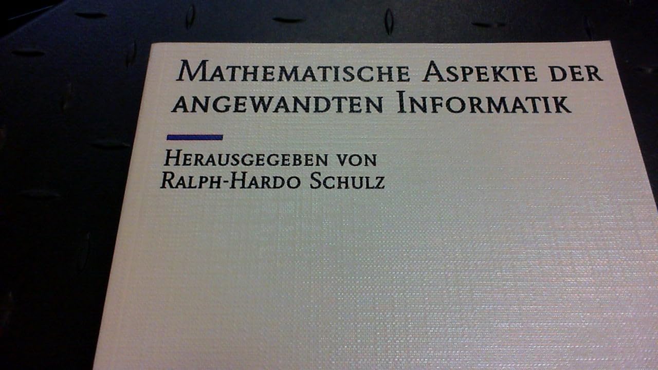 Mathematische Aspekte der angewandten Informatik: Eine elementare Einführung Computer Science