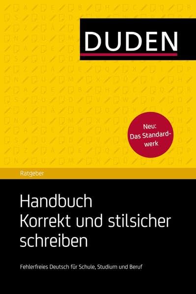 Duden Ratgeber - Handbuch Korrekt und stilsicher schreiben: Fehlerfreies Deutsch für Schule, Studium und Beruf Business, Finance & Career