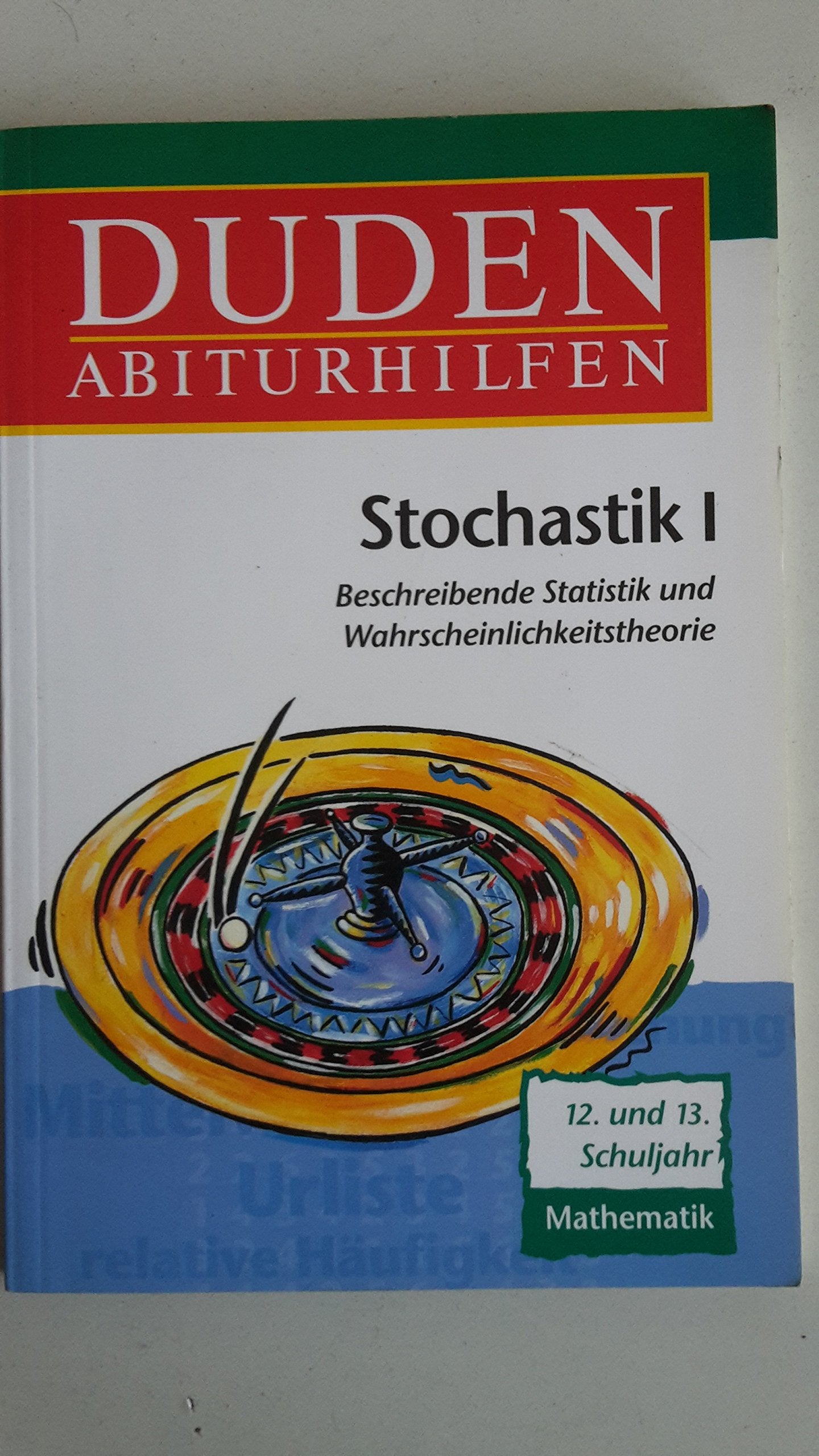 Duden Abiturhilfen: Stochastik 1. Beschreibende Statistik und Wahrscheinlichkeitstheorie. 12./13. Schuljahr. Books