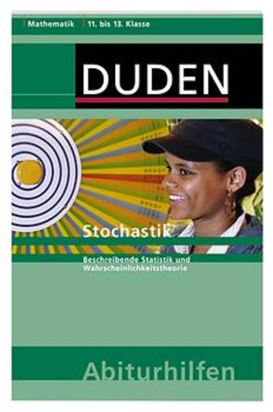 Stochastik: Beschreibende Statistik und Wahrscheinlichkeitstheorie. 11. bis 13. Klasse Study Guides