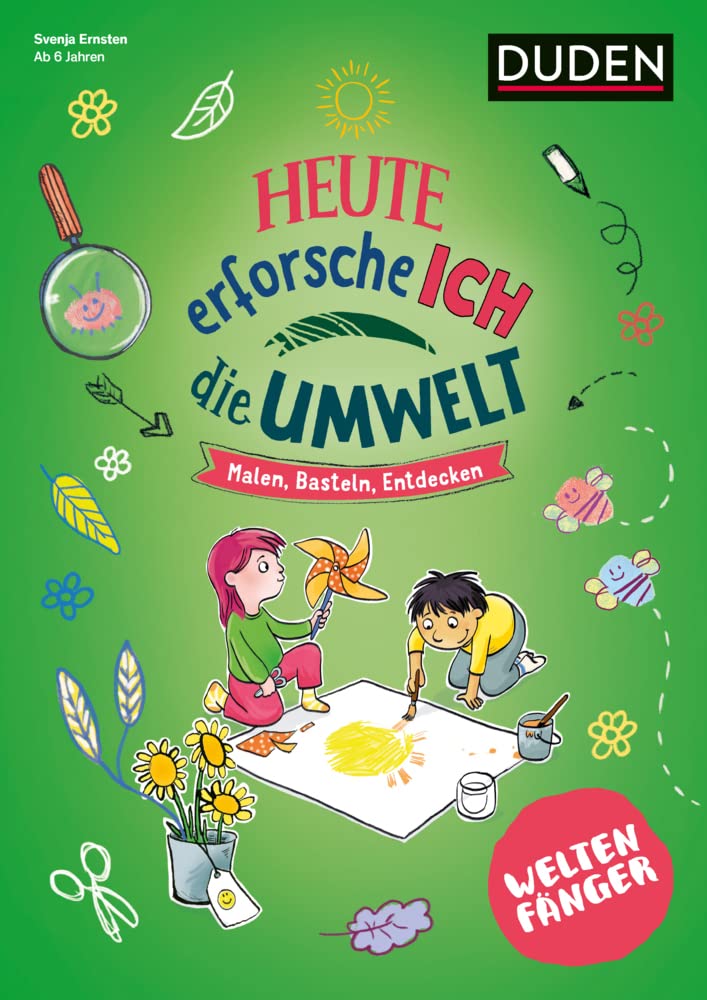 Weltenfänger: Heute erforsche ich die Umwelt - ab 6 Jahren: Malen - Basteln - Entdecken Non-fiction