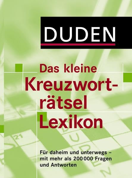 Duden - Das kleine Kreuzworträtsel Lexikon: Für daheim und unterwegs - mit mehr als 200.000 Fragen und Antworten (Duden Rätselbücher) Leisure & Fun