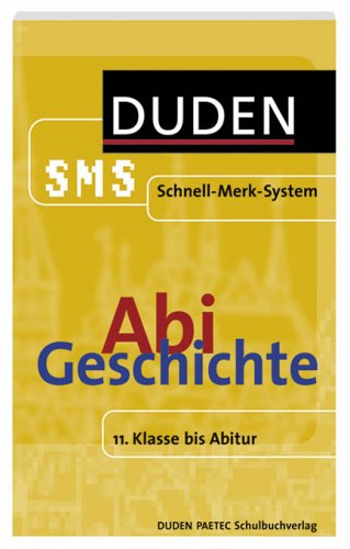 Schnell-Merk-System Abi Geschichte (Duden SMS - Schnell-Merk-System) Reference Books