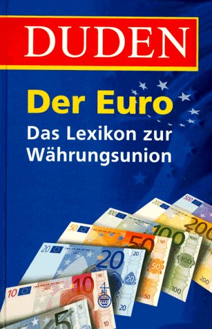 DUDEN - Der Euro: Das Lexikon zur Währungsunion Business & Technology
