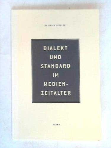 Dialekt und Standard im Medienzeitalter. Rede anlässlich der Verleihung des Konrad-Duden-Preises der Stadt Mannheim am 15. März 2006 Books
