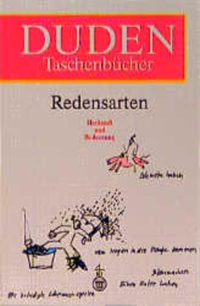 Duden Taschenbücher, Bd.29, Redensarten: Herkunft und Bedeutung Reference Books