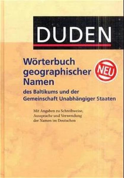 Duden - Wörterbuch geographischer Namen des Baltikums und der Gemeinschaft Unabhängiger Staaten: Mit Angaben zu Schreibweise, Aussprache und Verwendung der Namen im Deutschen Law