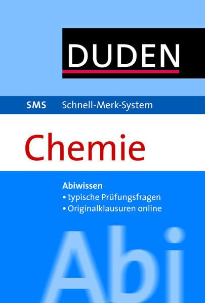 SMS Abi Chemie: Abiwissen, tyische Prüfungsaufgaben, Originalklausuren online (Duden SMS - Schnell-Merk-System) Study Guides