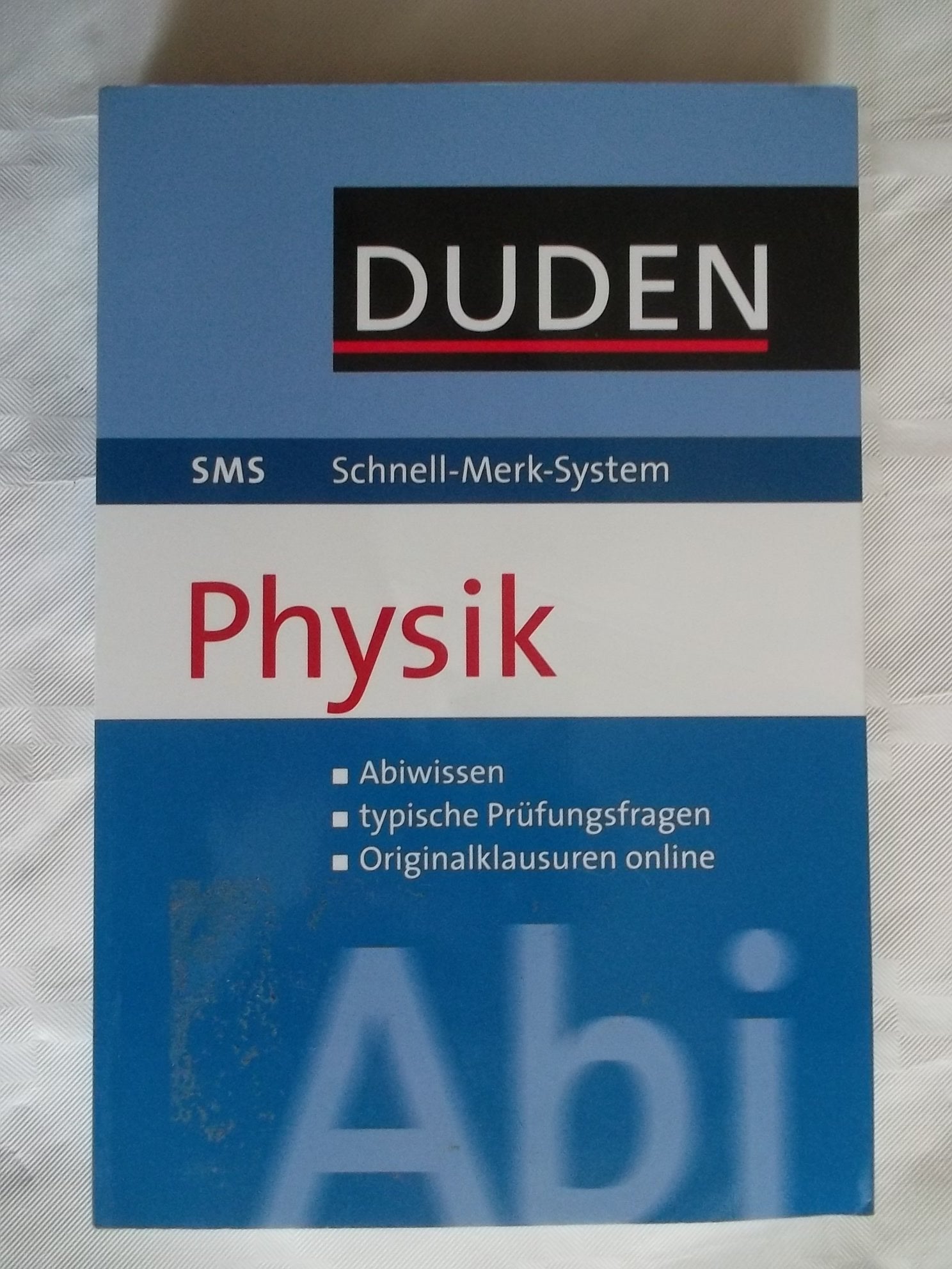 SMS Abi Physik: Abiwissen, tyische Prüfungsaufgaben, Originalklausuren online (Duden SMS - Schnell-Merk-System) Study Guides