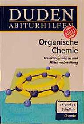 Duden Abiturhilfen, Organische Chemie: Organische Chemie - Grundwissen und Prüfungsvorbereitung Reference Books