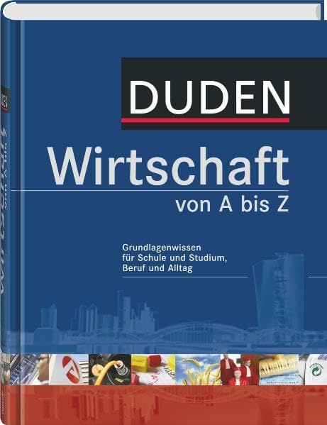 Duden Wirtschaft von A bis Z: Grundlagenwissen für Schule und Studium, Beruf und Alltag (Duden Spezialwörterbücher) Business, Finance & Career