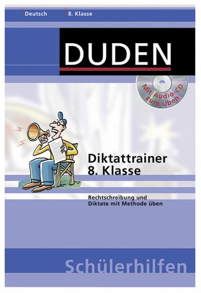 Diktattrainer 8. Klasse: Rechtschreibung und Diktate mit Methode üben (Duden-Schülerhilfen) Study Guides