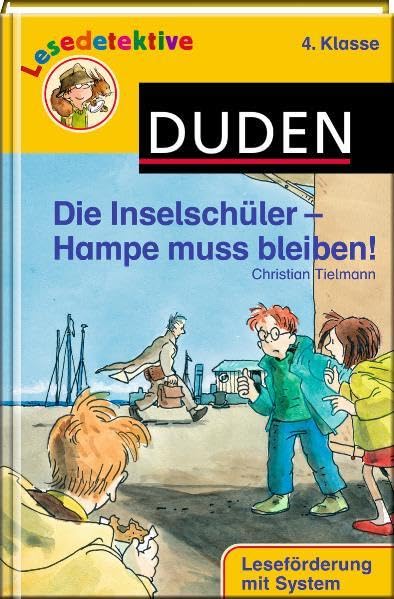 Die Inselschüler - Hampe muss bleiben! (4. Klasse) (Duden Lesedetektive) Novels & Short Stories