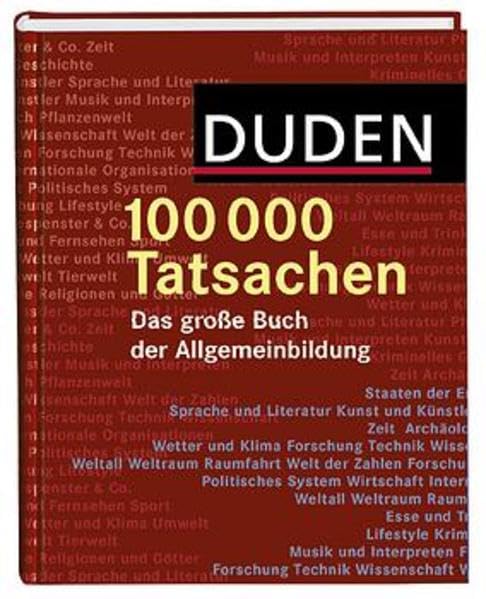 Duden - Was jeder wissen muss: 100 000 Tatsachen der Allgemeinbildung (Duden Allgemeinbildung) General education