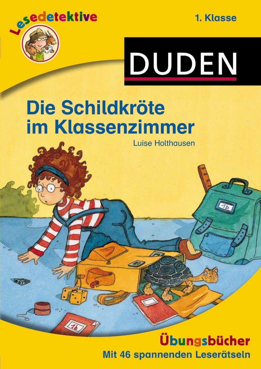 Lesedetektive Übungsbücher - Die Schildkröte im Klassenzimmer, 1. Klasse (Duden Lesedetektive - Übungsbücher) Novels & Short Stories