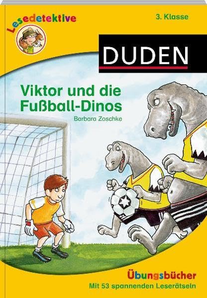 Lesedetektive Übungsbücher - Viktor und die Fußball-Dinos, 3. Klasse (Duden Lesedetektive - Übungsbücher) Novels & Short Stories