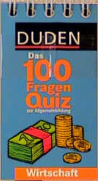 Duden Das 100 Fragen Quiz zur Allgemeinbildung, Wirtschaft Business, Finance & Career