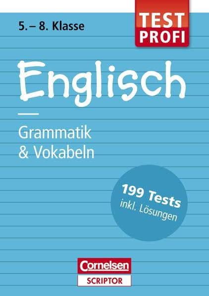 Testprofi Englisch - Grammatik & Vokabeln 5.-8. Klasse: 199 Tests inkl. Lösungen (Cornelsen Scriptor - Testprofi) Foreign Languages ​​& Dictionaries