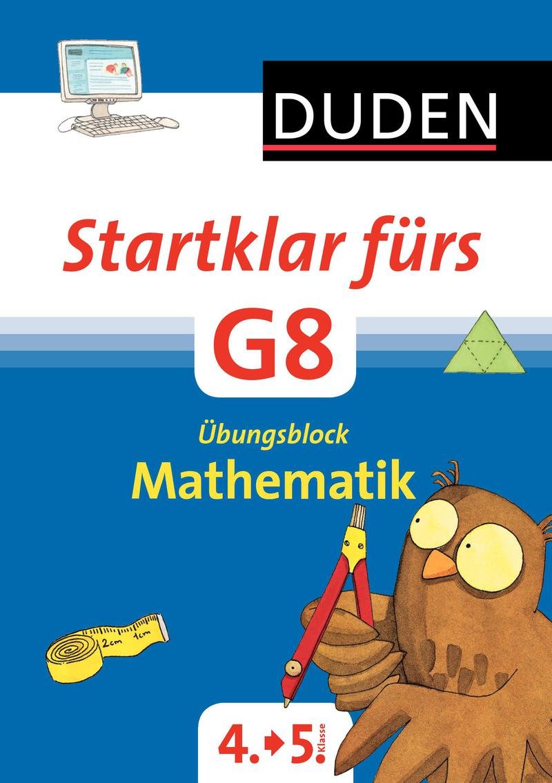 Startklar fürs G8 - Übungsblock Mathe: Üben für den Übergang (Duden - Lernen fürs G8) Study Guides
