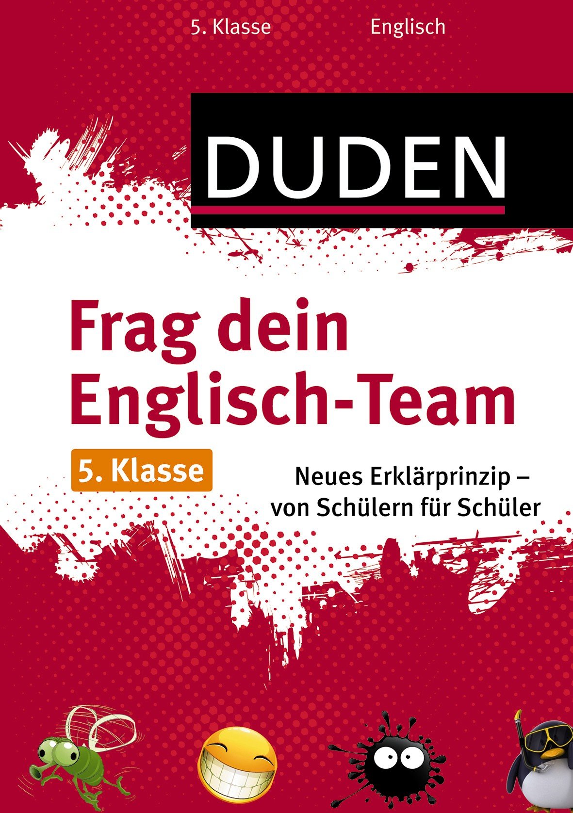 Frag dein Englisch-Team 5. Klasse: Neues Erklärprinzip - von Schülern für Schüler (Duden - Frag dein Team) Foreign Languages ​​& Dictionaries