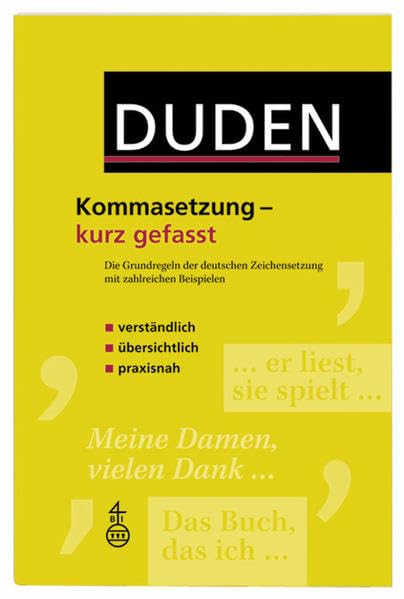 Duden - Kommasetzung - kurz gefasst: Die Grundregeln der deutschen Zeichensetzung mit zahlreichen Beispielen General education
