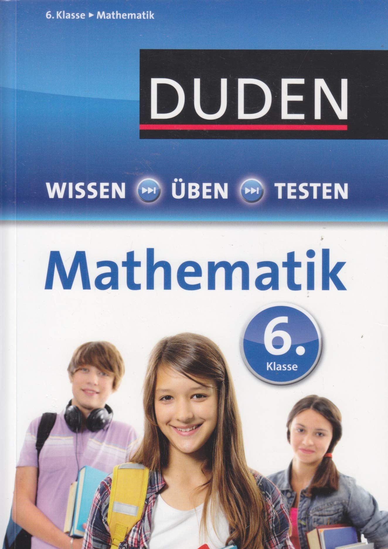 Wissen – Üben – Testen: Mathematik 6. Klasse: Ideal zur Vorbereitung auf Klassenarbeiten. Für Gymnasium und Gesamtschule Study Guides