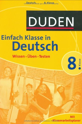 Duden Einfach Klasse in Deutsch, Klasse 8: Wissen - Üben - Testen Reference Books