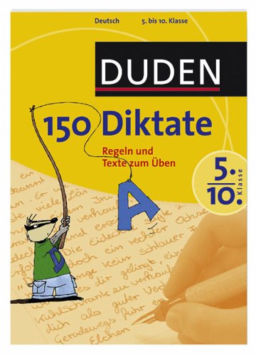 150 Diktate 5. bis 10. Klasse: Regeln und Texte zum Üben (Duden - 150 Übungen) Study Guides