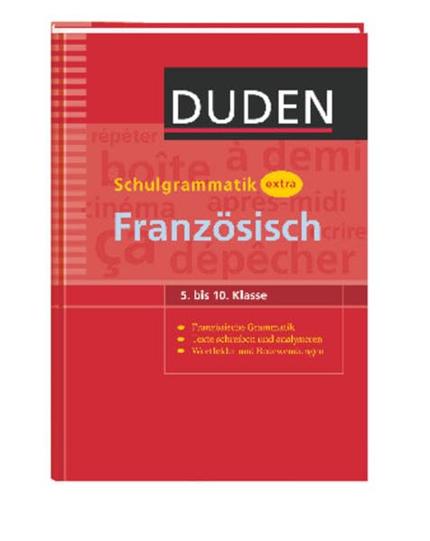 Duden Schulgrammatik extra - Französisch: Französische Grammatik – Texte schreiben und untersuchen – Wortfelder und Redewendungen (5.-10. Klasse) (Duden - Schulwissen extra) Foreign Languages ​​& Dictionaries
