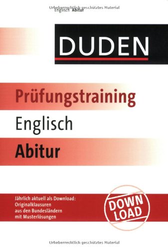 Prüfungstraining Englisch Abitur: Geeignet für Zentralabitur (Duden - Prüfungstraining) Foreign Languages ​​& Dictionaries