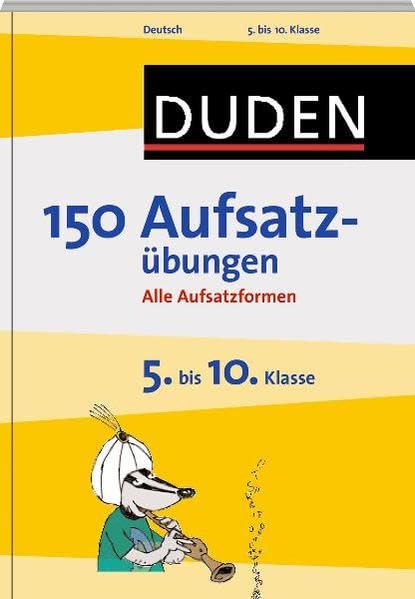 150 Aufsatzübungen 5. bis 10. Klasse: Alle Aufsatzformen (Duden - 150 Übungen) Foreign Languages ​​& Dictionaries