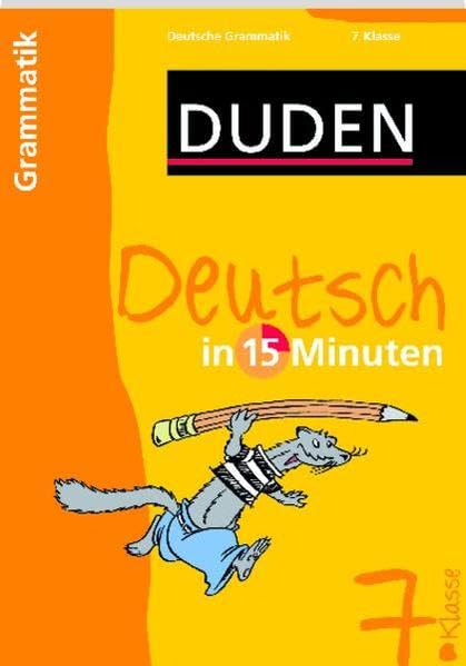 Deutsch in 15 Minuten – Grammatik 7. Klasse (Duden - In 15 Minuten) Reference Books