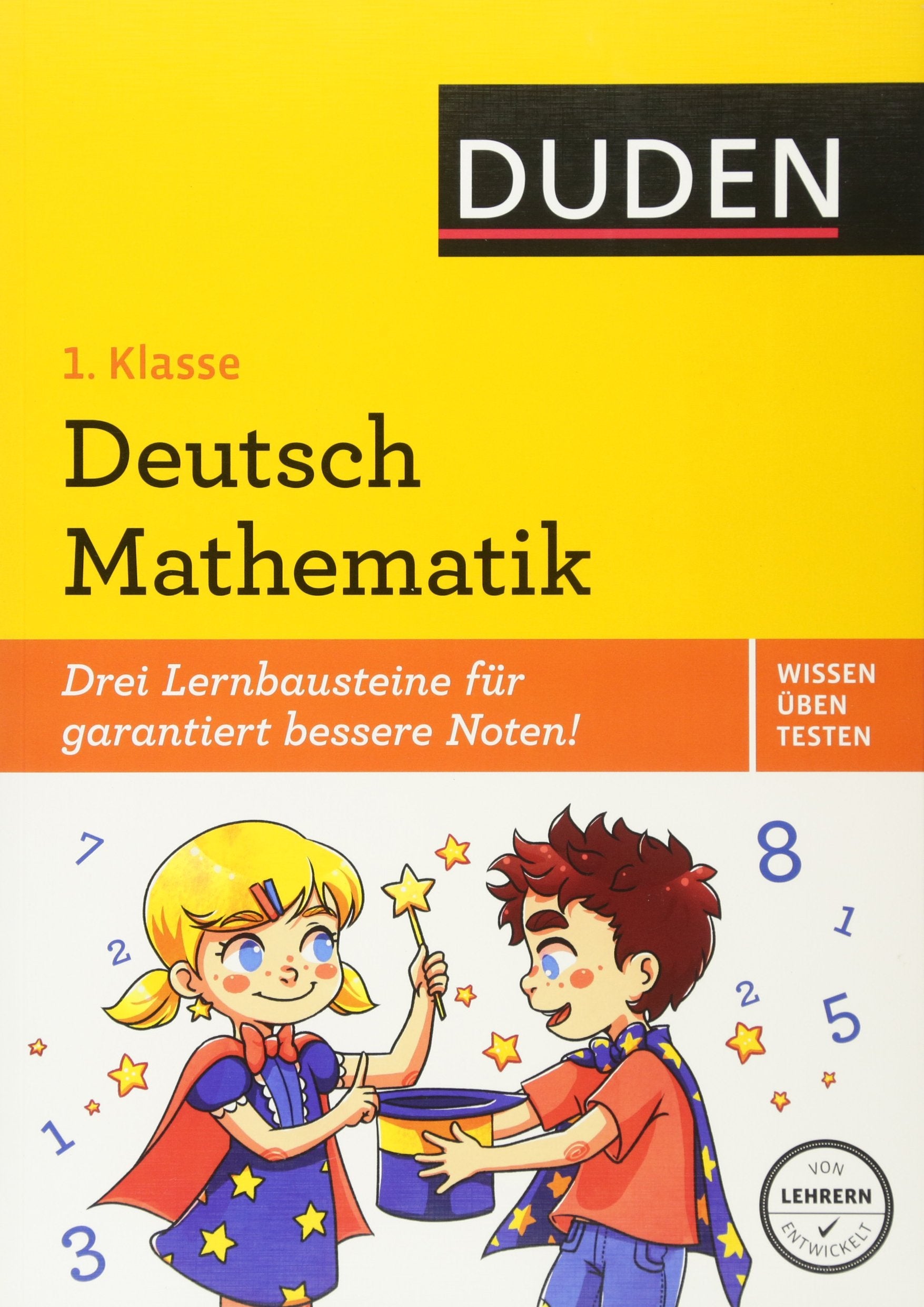 Wissen – Üben – Testen: Deutsch/Mathematik 1. Klasse: Drei Lernbausteine für garantiert bessere Noten! (Duden - Einfach klasse) Study Guides