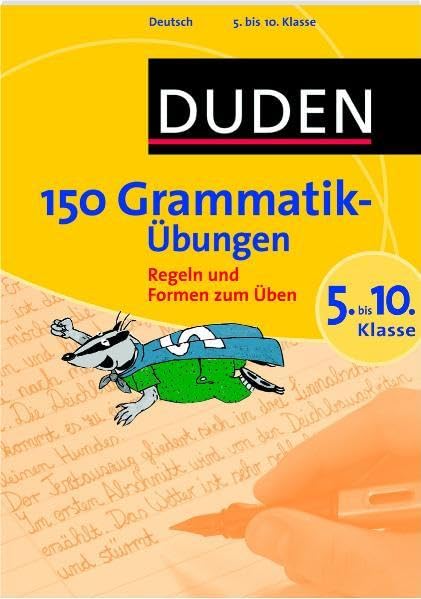 150 Grammatikübungen 5. bis 10. Klasse: Regeln und Formen zum Üben (Duden - 150 Übungen) Reference Books