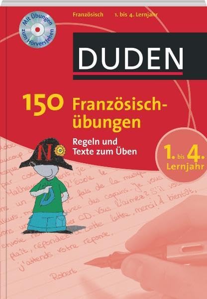 150 Französischübungen 1. bis 4. Lernjahr: Regeln und Texte zum Üben (Duden - 150 Übungen) Foreign Languages ​​& Dictionaries