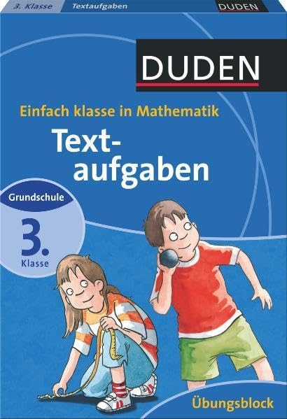 Einfach Klasse in Mathematik- Textaufgaben 3. Klasse - Übungsblock (Duden - Einfach klasse) Reference Books