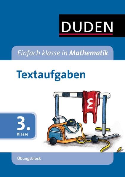 Einfach Klasse in Mathematik- Textaufgaben 3. Klasse - Übungsblock (Duden - Einfach klasse) Study Guides