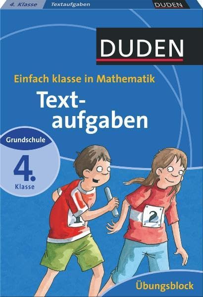 Einfach Klasse in Mathematik - Textaufgaben 4. Klasse - Übungsblock (Duden - Einfach klasse) Reference Books