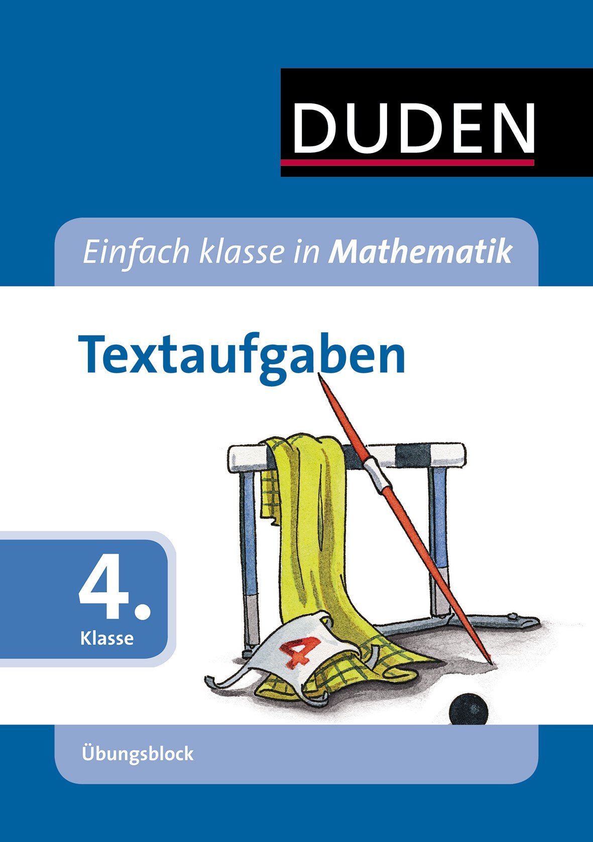 Einfach Klasse in Mathematik - Textaufgaben 4. Klasse - Übungsblock (Duden - Einfach klasse) Study Guides