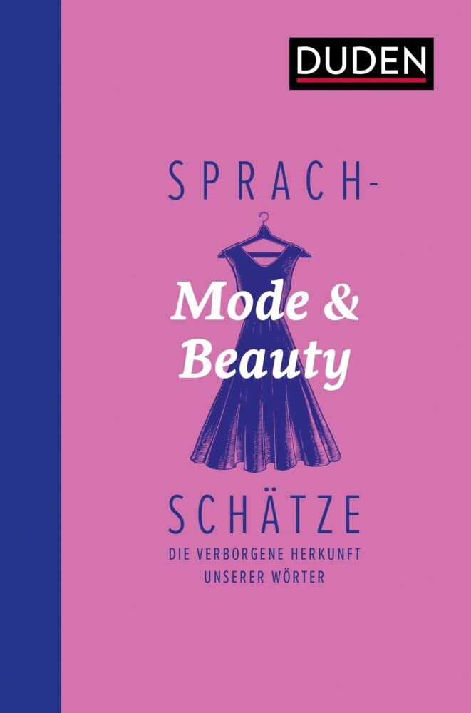 Sprachschätze: Mode und Beauty: Die verborgene Herkunft unserer Wörter Social Sciences