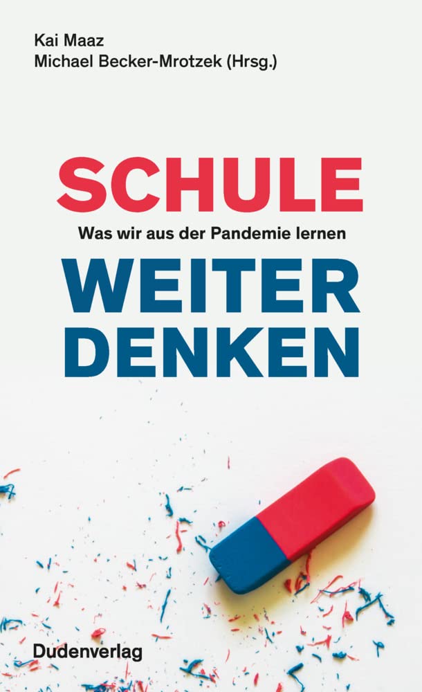 Schule weiter denken: Was wir aus der Pandemie lernen (Duden - Sachbuch) Media & Communication