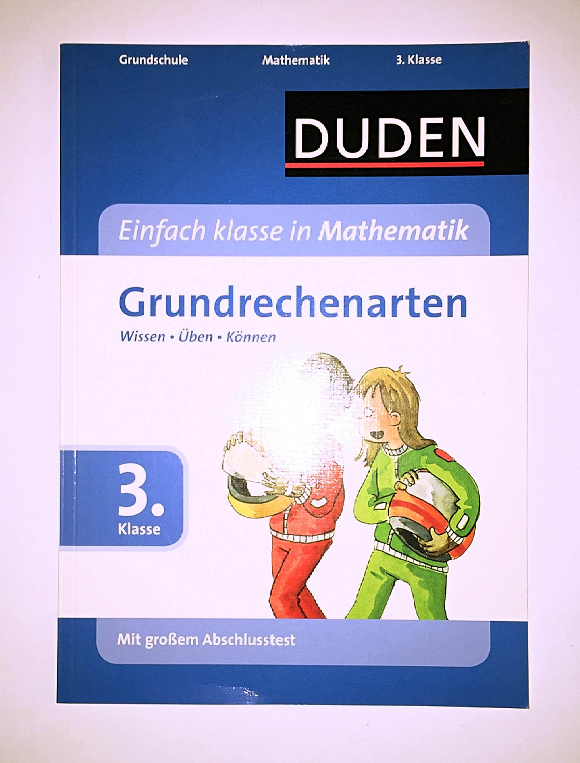 Einfach Klasse in: Mathematik- Grundrechenarten 3. Klasse (Wissen-Üben-Testen) Study Guides