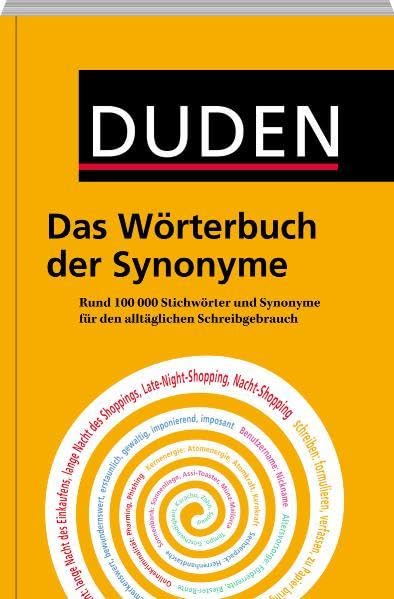 Duden – Das Wörterbuch der Synonyme: Rund 100.000 Stichwörter und Synonyme für den alltäglichen Schreibgebrauch General education