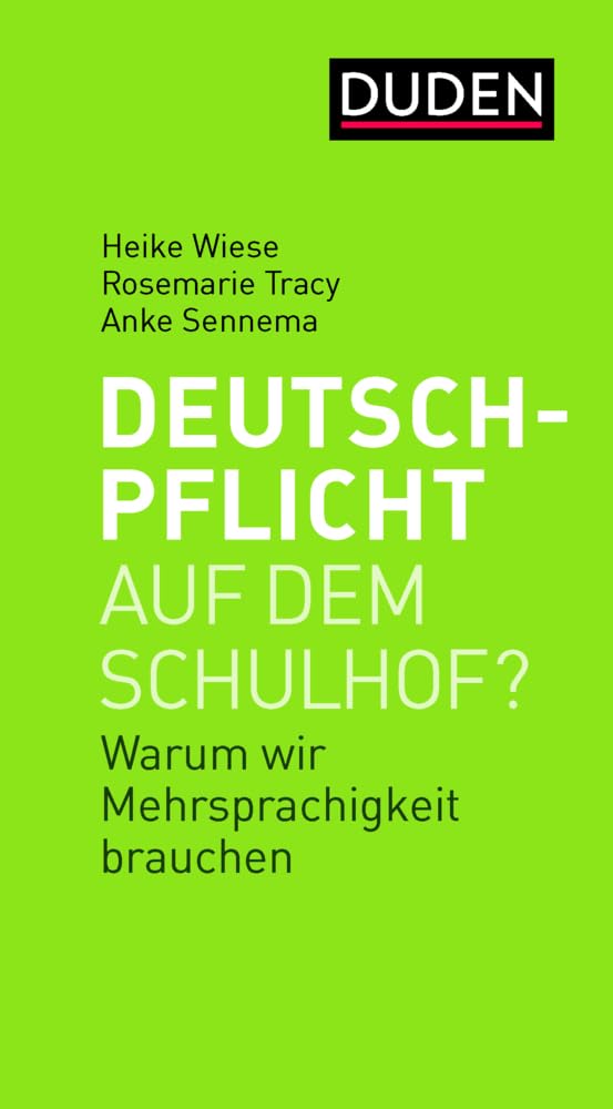 Deutschpflicht auf dem Schulhof?: Warum wir Mehrsprachigkeit brauchen (Debattenbücher) Social Sciences