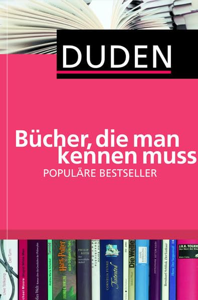 Duden – Bücher, die man kennen muss: Populäre Bestseller (Duden Allgemeinbildung) General education