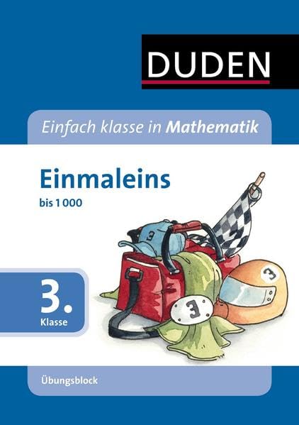 Einfach klasse in Mathematik - Einmaleins, 3. Klasse - Übungsblock: bis 1.000 (Duden - Einfach klasse) Study Guides