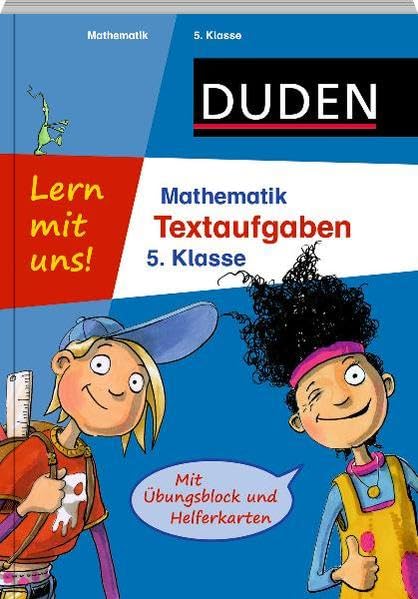Lern mit uns! Mathematik - Textaufgaben 5. Klasse: Mit Übungsblock und Helferkarten (Duden - Lern mit uns!) Study Guides